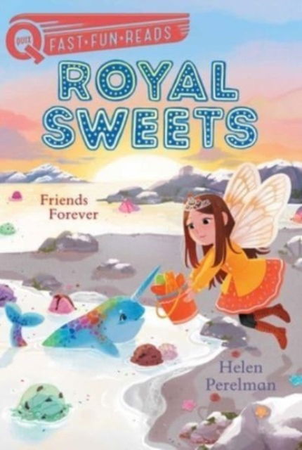 Friends Forever: A QUIX Book - Royal Sweets - Helen Perelman - Kirjat - Aladdin - 9781534476660 - tiistai 2. toukokuuta 2023