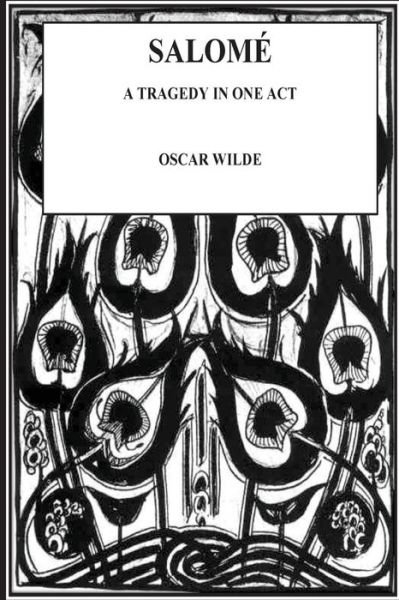 Cover for Oscar Wilde · Salome. A Tragedy in One Act (Paperback Book) (2016)