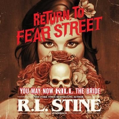 Cover for R. L. Stine · You May Now Kill the Bride The Return to Fear Street Series, book 1 (CD) (2018)