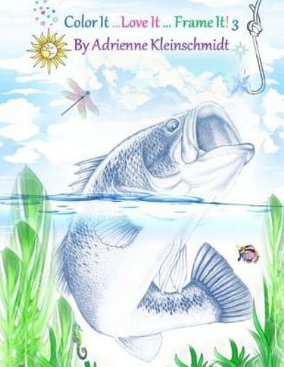 Cover for Adrienne Kleinschmidt · Color It...Love It...Frame It! 3 (Paperback Book) (2016)