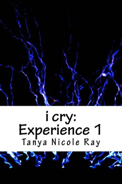 Cover for Tanya Nicole Ray · I Cry (Paperback Book) (2016)