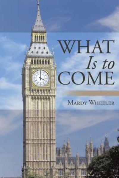 Cover for Mardy Wheeler · What Is to Come (Paperback Book) (2017)