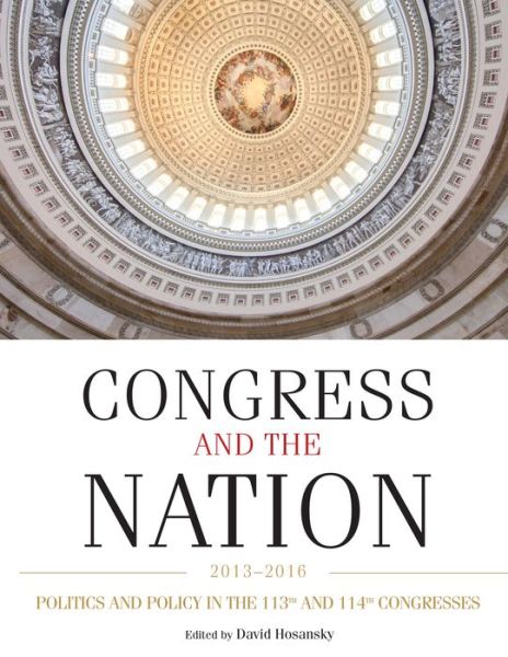 Cover for David Hosansky · Congress and the Nation 2013-2016, Volume XIV: Politics and Policy in the 113th and 114th Congresses (Hardcover Book) (2019)