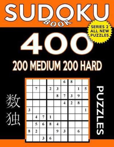 Cover for Sudoku Book · Sudoku Book 400 Puzzles, 200 Medium and 200 Hard : Sudoku Puzzle Book With Two Levels of Difficulty To Improve Your Game (Pocketbok) (2017)