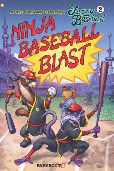 Fuzzy Baseball Vol. 2: Ninja Baseball Blast - John Steven Gurney - Books - Papercutz - 9781545803660 - May 21, 2019