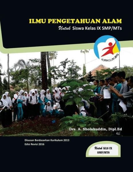Cover for Drs Ahmad Sholahuddin · Ilmu Pengetahuan Alam, Untuk Siswa Kelas IX Smp / Mts, K-2013 Revisi (Paperback Book) (2016)