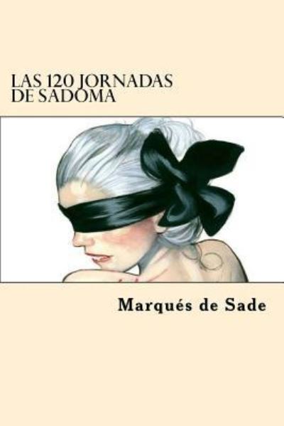 Cover for Marques De Sade · Las 120 Jornadas de Sadoma (Paperback Book) [Spanish edition] (2017)