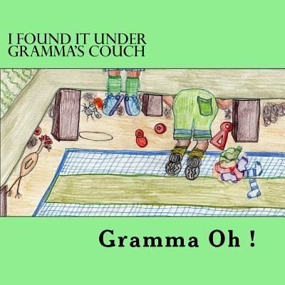 Cover for Gramma Oh · I Found it under Gramma's Couch (Paperback Book) (2017)