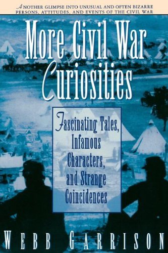 Cover for Webb Garrison · More Civil War Curiosities: Fascinating Tales, Infamous Characters, and Strange Coincidences (Paperback Book) (2000)