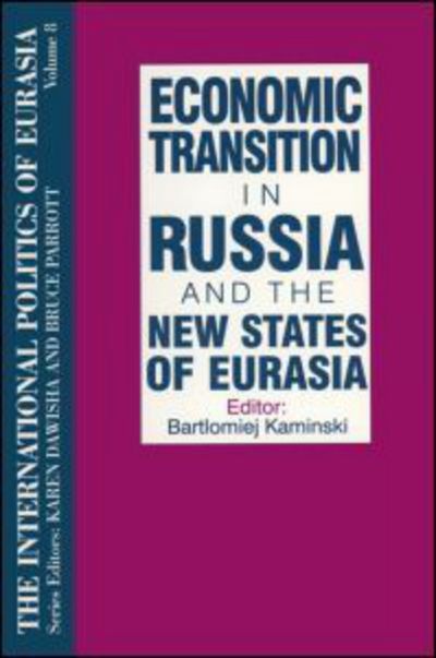 The International Politics of Eurasia: v. 8: Economic Transition in Russia and the New States of Eurasia - S. Frederick Starr - Libros - Taylor & Francis Inc - 9781563243660 - 31 de mayo de 1996