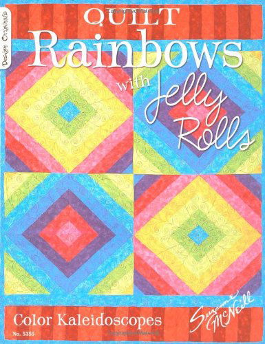 Cover for Suzanne Mcneill · Quilt Rainbows with Jelly Rolls: Color Kaleidoscopes (Paperback Book) (2009)