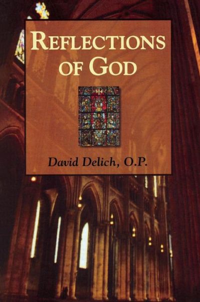Cover for Delich, David, O.P. · Reflections of God (Paperback Book) (1999)
