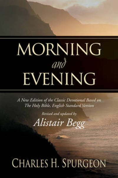 Cover for Charles H. Spurgeon · Morning and Evening: A New Edition of the Classic Devotional Based on The Holy Bible, English Standard Version (Hardcover Book) (2003)