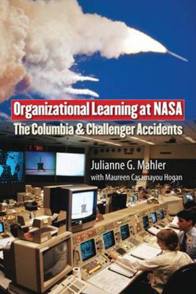 Cover for Julianne G. Mahler · Organizational Learning at NASA: The Challenger and Columbia Accidents - Public Management and Change series (Paperback Bog) (2009)