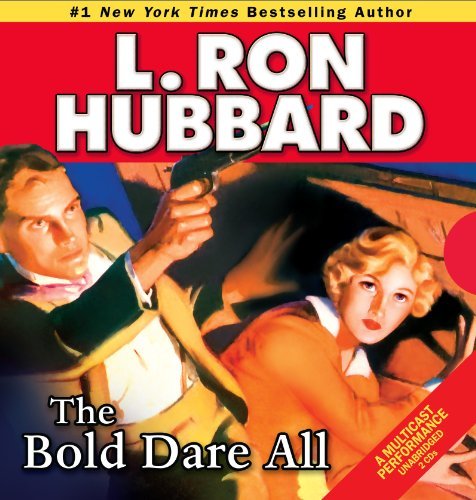 Cover for L. Ron Hubbard · The Bold Dare All - Golden Age Stories (Hörbok (CD)) [Unabridged edition] (2014)