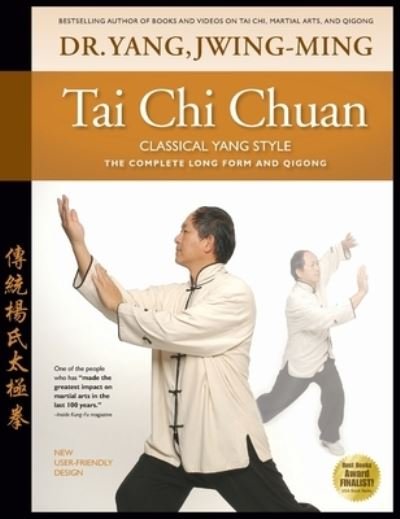 Cover for Yang, Dr. Jwing-Ming, Ph.D. · Tai Chi Chuan Classical Yang Style: The Complete Form Qigong (Hardcover bog) [2 New edition] (2022)