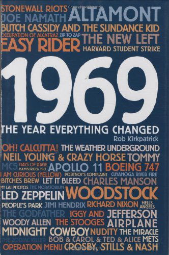 Cover for Rob Kirkpatrick · 1969: the Year Everything Changed (Hardcover Book) (2009)