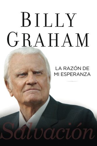 Cover for Billy Graham · La Razón De Mi Esperanza: Salvación (Paperback Bog) [Spanish edition] (2013)