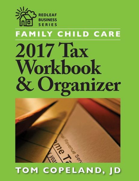 Cover for Tom Copeland · Family Child Care 2017 Tax Workbook &amp; Organizer (Paperback Book) (2018)