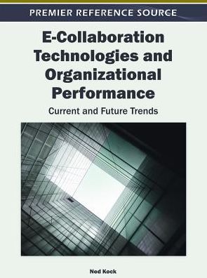 Cover for Ned Kock · E-Collaboration Technologies and Organizational Performance: Current and Future Trends (Gebundenes Buch) (2010)