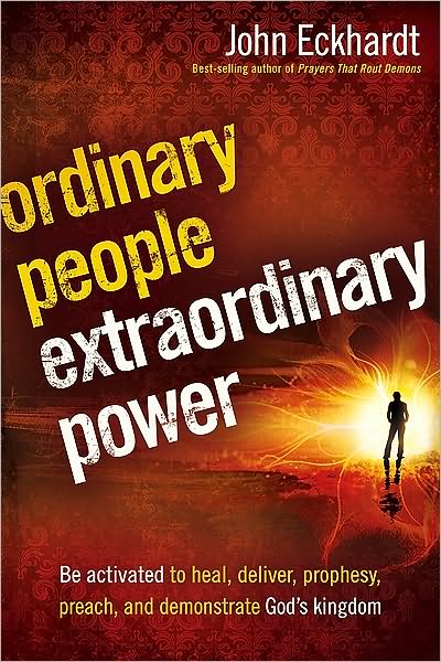 Ordinary People, Extraordinary Power - John Eckhardt - Boeken - Charisma House - 9781616381660 - 2 november 2010