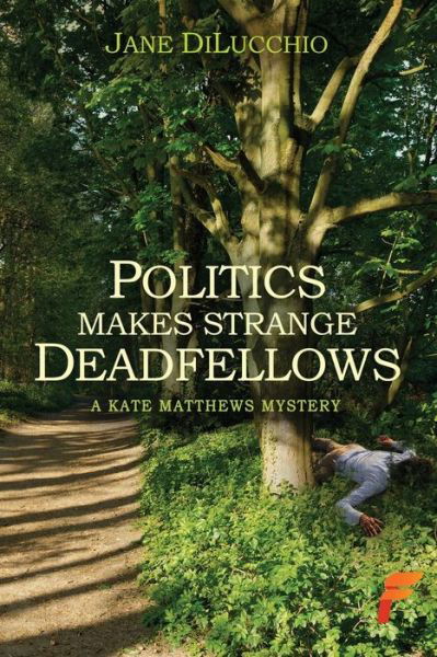 Cover for Jane Dilucchio · Politics Makes Strange Deadfellows (Paperback Book) (2021)