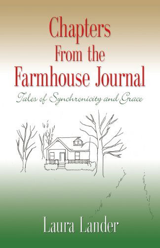 Cover for Laura Lander · Chapters from the Farmhouse Journal: Tales of Synchronicity and Grace (Paperback Book) (2013)
