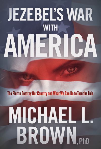 Cover for Michael L. Brown · Jezebel's War With America (Hardcover Book) (2019)