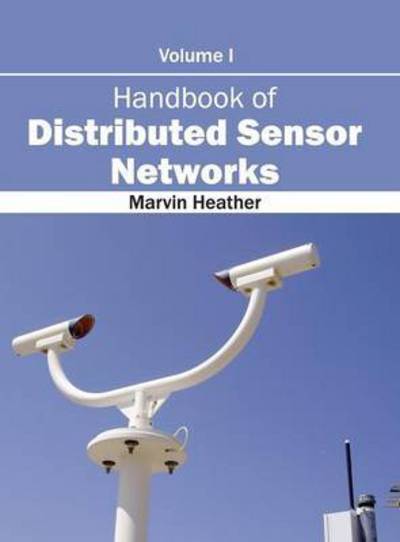 Cover for Marvin Heather · Handbook of Distributed Sensor Networks: Volume I (Hardcover Book) (2015)