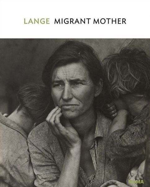 Cover for Sarah Hermanson Meister · Dorothea Lange: Migrant Mother, Nipomo, California - MoMA One on One Series (Paperback Book) (2019)