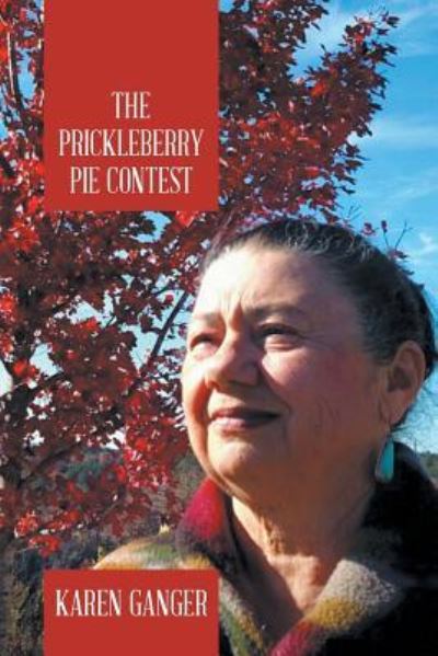 Cover for Karen Ganger · The Prickleberry Pie Contest (Pocketbok) (2017)