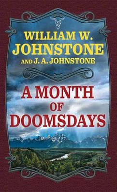 Cover for William W. Johnstone · Month of Doomsdays (Book) (2023)