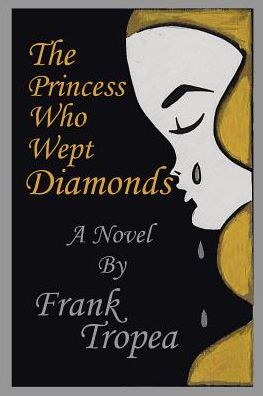 Cover for Frank Tropea · The Princess Who Wept Diamonds (Paperback Book) (2017)