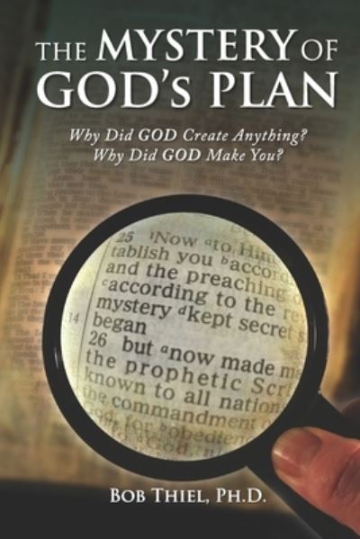 The MYSTERY OF GOD's PLAN - Bob Thiel - Książki - Nazarene Books, Division of Doctors' Res - 9781641060660 - 30 marca 2020