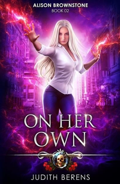 Cover for Judith Berens · On Her Own An Urban Fantasy Action Adventure (Paperback Book) (2019)