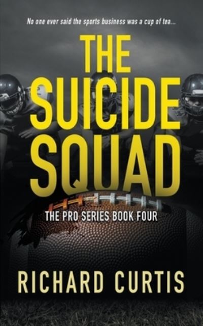 The Suicide Squad - Richard Curtis - Books - Wolfpack Publishing LLC - 9781647349660 - November 18, 2020