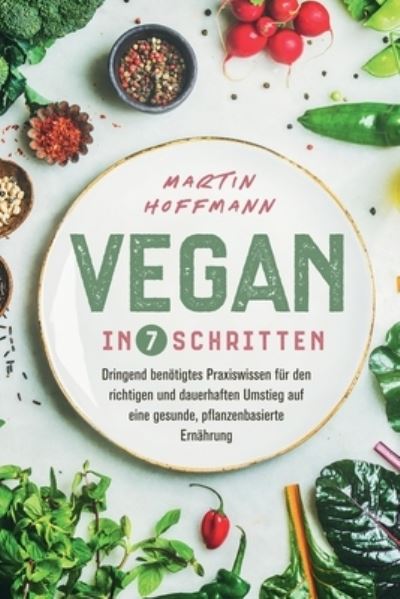 Cover for Martin Hoffmann · Vegan in 7 Schritten (Paperback Book) (2021)