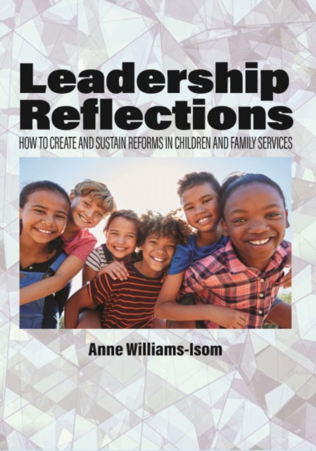 Cover for Leadership Reflections: How to Create and Sustain Reforms in Children and Family Services (Paperback Book) (2022)