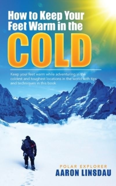 Cover for Aaron Linsdau · How to Keep Your Feet Warm in the Cold (Paperback Book) (2020)