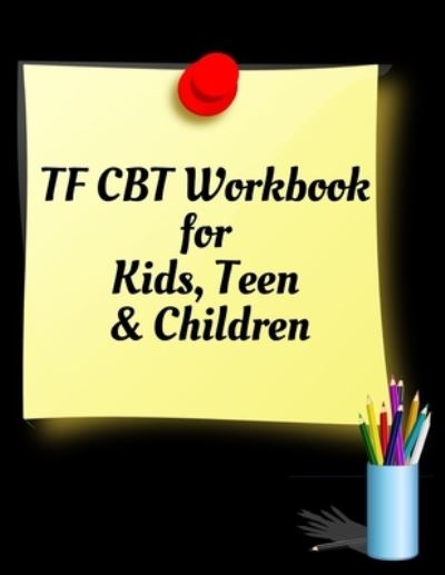 Cover for Yuniey Publication · TF CBT Workbook for Kids, Teen and Children (Taschenbuch) (2020)