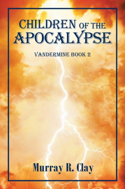 Cover for Murray R Clay · Children of the Apocalypse (Paperback Book) (2020)