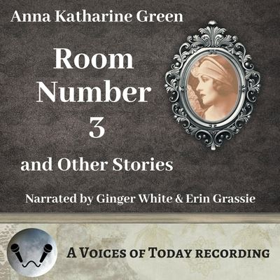 Cover for Anna Katharine Green · Room Number Three and Other Stories (CD) (2020)