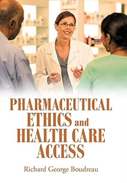 Cover for Richard George Boudreau · Pharmaceutical Ethics and Health Care Access (Hardcover Book) (2021)