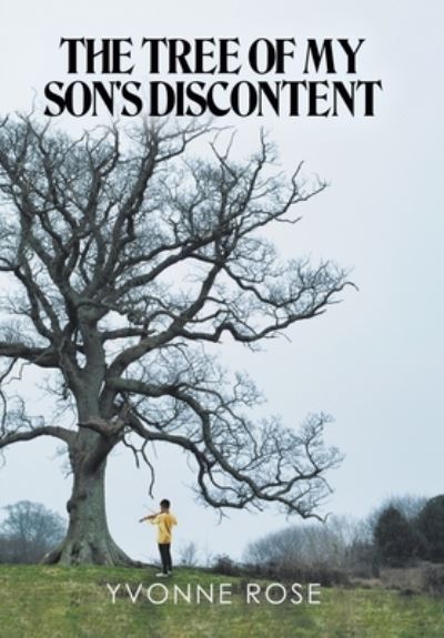 Cover for Yvonne Rose · Tree of My Son's Discontent (Book) (2022)