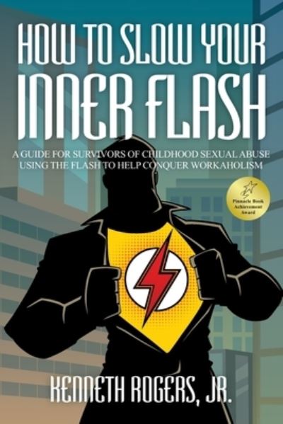 Cover for Kenneth Rogers Jr. · How to Slow Your Inner Flash (Paperback Book) (2022)