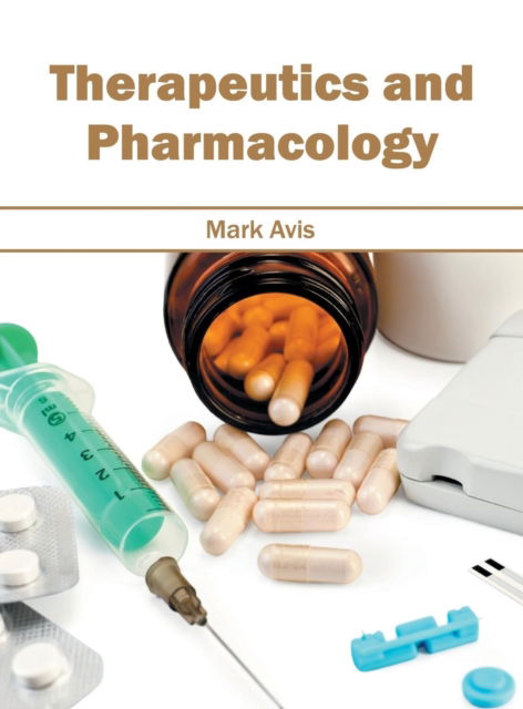 Cover for Mark Avis · Therapeutics and Pharmacology (Hardcover Book) (2016)