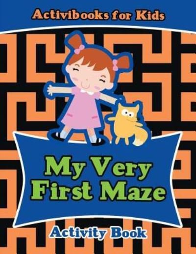 Cover for Activibooks For Kids · My Very First Maze Activity Book (Paperback Book) (2016)
