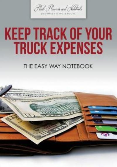 Cover for Flash Planners and Notebooks · Keep Track of Your Truck Expenses the Easy Way Notebook (Paperback Book) (2016)