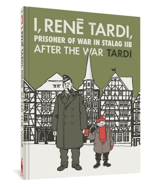 Cover for Jacques Tardi · I, Rene Tardi, Prisoner of War in Stalag IIB Vol. 3: After the War (Inbunden Bok) (2021)