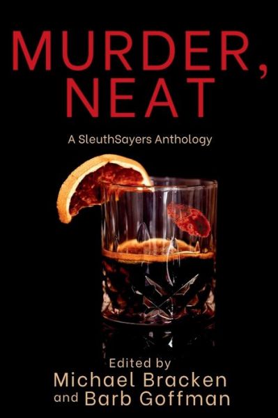 Murder, Neat - Michael Bracken - Books - Level Best Books - 9781685125660 - February 13, 2024